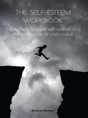 cover image of The Self-Esteem Workbook the multiple forms of self-esteem and the evaluation of one's value